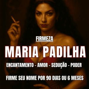 FIRMEZA COM MARIA PADILHA